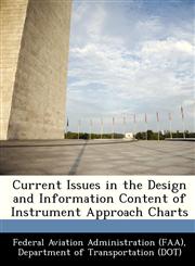 Current Issues in the Design and Information Content of Instrument Approach Charts,1249191572,9781249191575