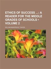 Ethics of Success  (Volume 2);  A reader for the middle grades of schools,1150213957,9781150213953