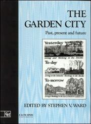 The Garden City Past, present and future,0415511909,9780415511902