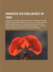 Awards established in 1993 WWE Hall of Fame, Heinz Award, ESPY Award, Victoria Cross, HOPE Scholarship, WCW Hall of Fame,1156400376,9781156400371