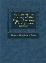 Outlines of the History of the English Language - Primary Source Edition,1289530467,9781289530464
