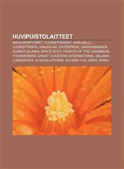 Huvipuistolaitteet Maailmanpyörät, Vuoristoradat, Karuselli, Vuoristorata, Kingda Ka, Enterprise, Särkänniemen kummituslinna, Space Shot,1231872217,9781231872215