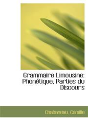 Grammaire Limousine Phonétique, Parties du Discours,1113153245,9781113153241