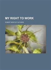 My Right to Work,1151552135,9781151552136