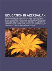Education in Azerbaijan Azerbaijan State University alumni, Education in Baku, Libraries in Azerbaijan, Museums in Azerbaijan,1157821391,9781157821397