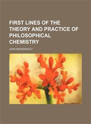First Lines of the Theory and Practice of Philosophical Chemistry,1150009071,9781150009075