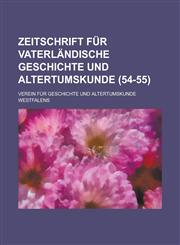 Zeitschrift Fur Vaterlandische Geschichte Und Altertumskunde (54-55 ),1234618796,9781234618797