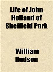 Life of John Holland of Sheffield Park,1151527432,9781151527431