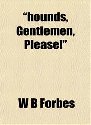 "hounds, Gentlemen, Please!",1152321226,9781152321229