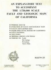 An Explanatory Text to Accompany the 1 750,000 Scale Fault and Geologic Maps of California