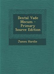 Dental Vade Mecum - Primary Source Edition,1295008661,9781295008667