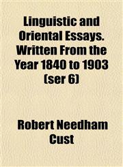 Linguistic and Oriental Essays. Written From the Year 1840 to 1903 (ser 6),115238791X,9781152387911
