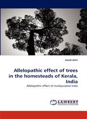 Allelopathic Effect of Trees in the Homesteads of Kerala, India,3838389883,9783838389882