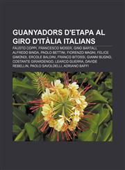 Guanyadors d'etapa al Giro d'Itàlia italians Fausto Coppi, Francesco Moser, Gino Bartali, Alfredo Binda, Paolo Bettini, Fiorenzo Magni,1233317385,9781233317387