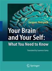 Your Brain and Your Self What You Need to Know,3540875220,9783540875222