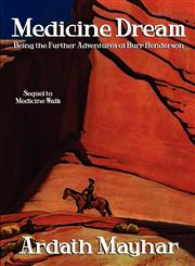 Medicine Dream Being the Further Adventures of Burr Henderson: A Sequel to Medicine Walk,1434402754,9781434402752