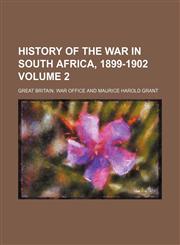 History of the war in South Africa, 1899-1902 Volume 2,1235945030,9781235945038