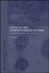 Catch-Up and Competitiveness in China The Case of Large Firms in the Oil Industry,0415333210,9780415333214