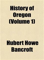 History of Oregon (Volume 1),1153385619,9781153385619