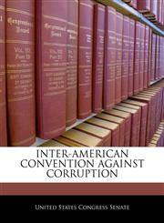 INTER-AMERICAN CONVENTION AGAINST CORRUPTION,1240385293,9781240385294