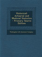 Historical Actuarial and Medicial Statistics - Primary Source Edition,1293664693,9781293664698