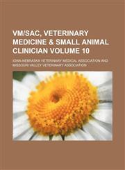 VM-Sac, Veterinary Medicine & Small Animal Clinician Volume 10,1130951359,9781130951356