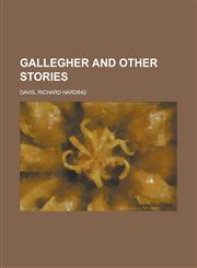 Gallegher and Other Stories,1153623897,9781153623896