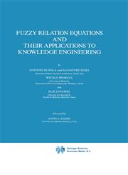 Fuzzy Relation Equations and Their Applications to Knowledge Engineering,0792303075,9780792303077