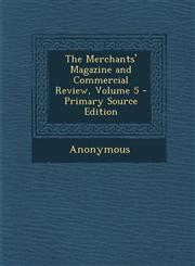 Merchants' Magazine and Commercial Review, Volume 5,1289504105,9781289504106