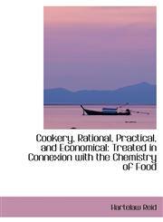 Cookery, Rational, Practical, and Economical Treated in Connexion with the Chemistry of Food,1103203436,9781103203437
