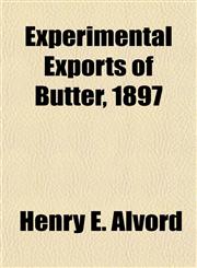Experimental Exports of Butter, 1897,1155028090,9781155028095