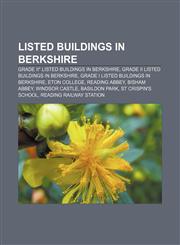 Listed buildings in Berkshire Grade II* listed buildings in Berkshire, Grade II listed buildings in Berkshire,1157870341,9781157870340