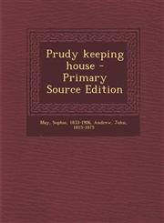 Prudy Keeping House - Primary Source Edition,1293845906,9781293845905
