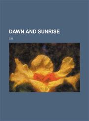 Dawn and Sunrise,1151580813,9781151580818