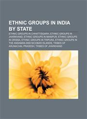 Ethnic groups in India by state Ethnic groups in Chhattisgarh, Ethnic groups in Jharkhand, Ethnic groups in Manipur, Ethnic groups in Orissa,1158155514,9781158155514