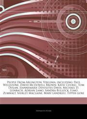Articles On People From Arlington, Virginia, including Paul Wellstone, David Mcdowell Brown, Katie Couric, Tom Dolan, Jeannemarie Devolites Davis, Michael D. Leinbach, Adrian Lamo, Sandra Bullock, Elmo Zumwalt, Shirley Maclaine,1244212482,9781244212480