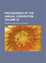 Proceedings of the Annual Convention  Volume 23,1236917073,9781236917072