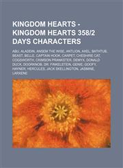 Kingdom Hearts - Kingdom Hearts 358|2 Days characters Abu, Aladdin, Ansem the Wise, Antlion, Axel, Bathtub, Beast, Belle, Captain Hook, Carpet, Cheshire Cat, Cogsworth, Crimson Prankster, Demyx, Donald Duck, Doorknob, Dr. Finkelstein, Genie, Goofy, Hayne,1234713675,9781234713676
