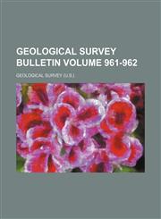 Geological Survey bulletin Volume 961-962,1236468708,9781236468703