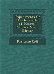 Experiments on the Generation of Insects - Primary Source Edition,1293802921,9781293802922