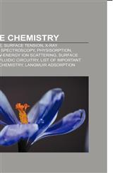 Surface chemistry Surface science, Surface tension, X-ray photoelectron spectroscopy, Physisorption, Adsorption, Low-energy ion scattering,1157142079,9781157142072