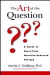 The Art of the Question A Guide to Short-Term Question-Centered Therapy 1st Edition,0471123870,9780471123873