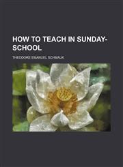 How to Teach in Sunday-School,1235343154,9781235343155