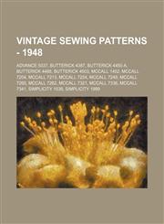 Vintage Sewing Patterns - 1948 Advance 5037, Butterick 4387, Butterick 4450 A, Butterick 4488, Butterick 4503, McCall 1452, McCall 7204, McCall 7213, McCall 7224, McCall 7249, McCall 7260, McCall 7262, McCall 7321, McCall 7336, McCall 7341, Simplicity 15,1234686627,9781234686628