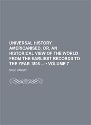 Universal History Americanised, Or, an Historical View of the World From the Earliest Records to the Year 1808 (Volume 7),1150135751,9781150135750