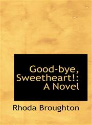 Good-bye, Sweetheart! A Novel,1116992299,9781116992298