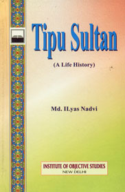 Tipu Sultan A Life History 1st Edition