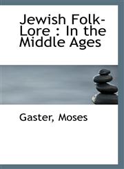 Jewish Folk-Lore In the Middle Ages,1113552735,9781113552730