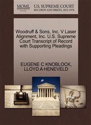 Woodruff & Sons, Inc. V Laser Alignment, Inc. U.S. Supreme Court Transcript of Record with Supporting Pleadings,1270617044,9781270617044