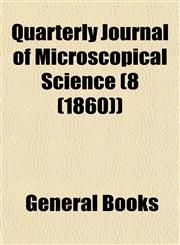 Quarterly Journal of Microscopical Science (8 (1860)),1153111772,9781153111775
